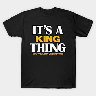 It's a King Thing You Wouldn't Understand T-Shirt